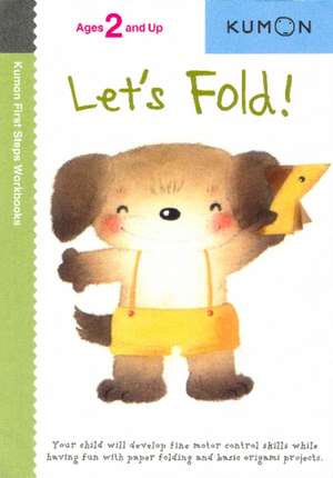 Kumon Let's Fold!: De la 2 ani