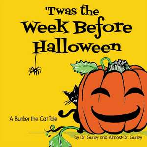 'Twas The Week Before Halloween de Jan Gurley