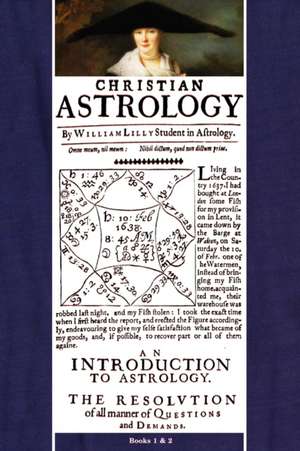 Christian Astrology, Books 1 & 2 de William Lilly