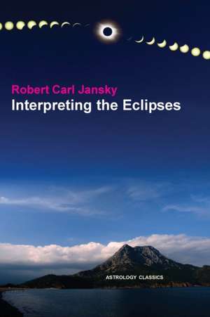 Interpreting the Eclipses de Robert Carl Jansky