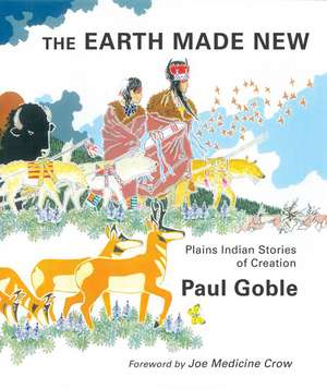 The Earth Made New de Paul Goble