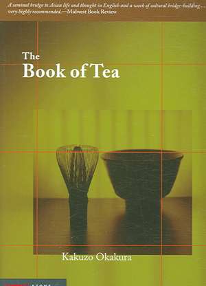 The Book of Tea de Kakuzo Okakura