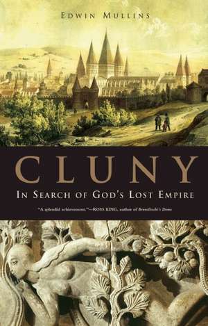 Cluny: In Search of God's Lost Empire de Edwin Mullins