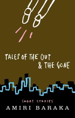 Tales Of The Out And The Gone de Amiri Baraka