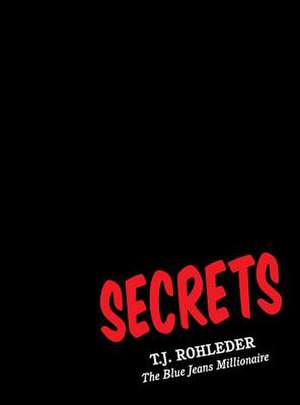 Secrets de T. J. Rohleder