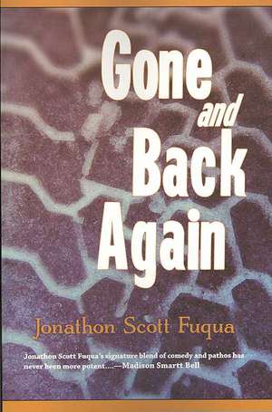 Gone and Back Again: Notes on Creating and Workshopping de Jonathan Scott Fuqua