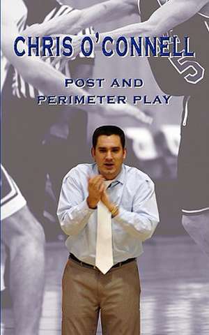 Chris O'Connell: Post and Perimeter Play de Chris O'Connell