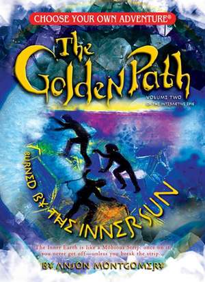 Golden Path, Volume Two: Burned by the Inner Sun de Anson Montgomery