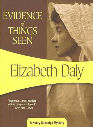 Evidence of Things Seen de Elizabeth Daly