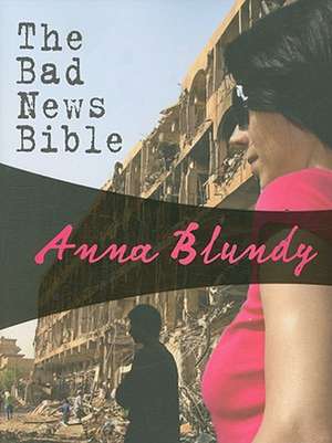 The Bad News Bible de Anna Blundy