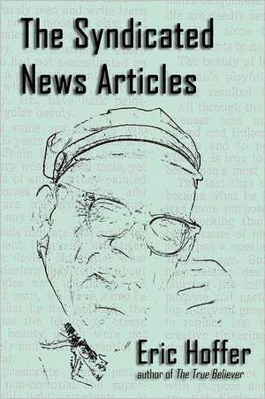 The Syndicated News Articles de Eric Hoffer