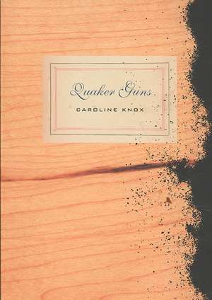 Quaker Guns de Caroline Knox