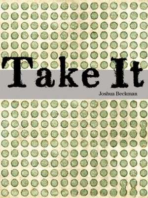 Take It de Joshua Beckman