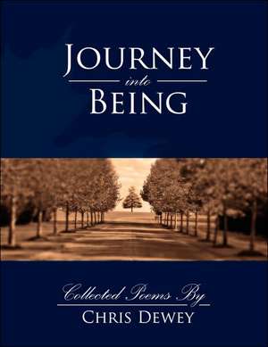 Journey Into Being: An Expanded and Improved View de Chris Dewey