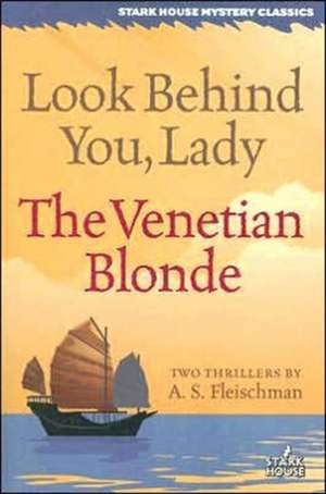 Look Behind You, Lady / The Venetian Blonde de A. S. Fleischman