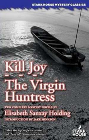 Kill Joy / The Virgin Huntress de Elisabeth Sanxay Holding