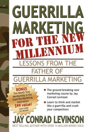 Guerrilla Marketing for the New Millennium: Lessons from the Father of Guerrilla Marketing de Jay Conrad Levinson