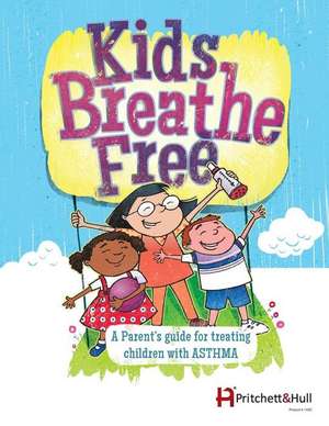 Kids Breathe Free (145c): A Parents' Guide for Treating Children with Asthma de Pritchett &. Hull