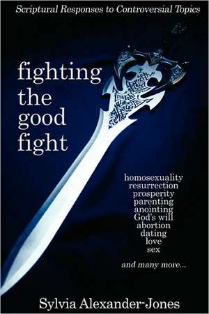 Fighting the Good Fight de Sylvia Alexander-Jones