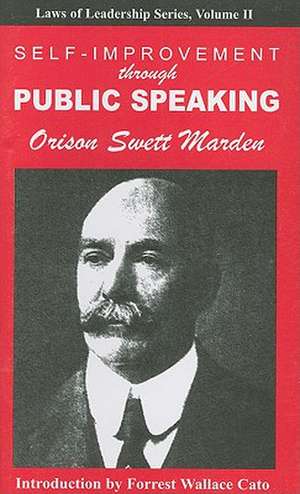 Self-Improvement Through Public Speaking de Orison Swett Marden