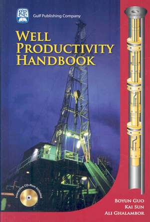 Well Productivity Handbook de Boyun Guo