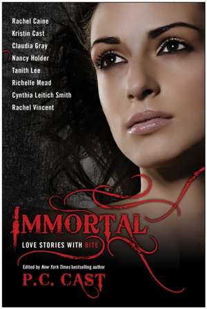 Immortal: Love Stories with Bite de P. C. Cast