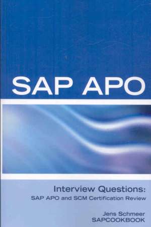 SAP Apo Interview Questions, Answers, and Explanations: SAP Apo Certification Review de Jens Schmeer