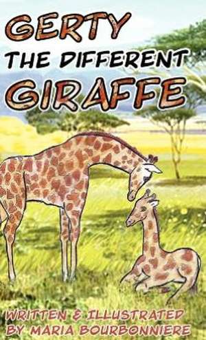 Gerty the Different Giraffe de Maria Bourbonniere