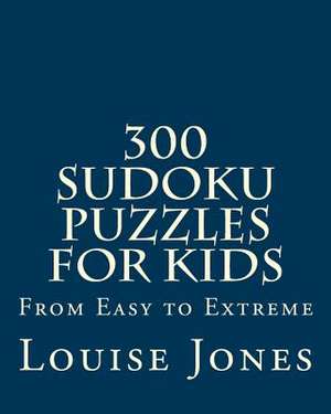 300 Sudoku Puzzles for Kids