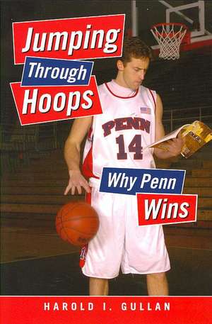 Jumping Through Hoops: Why Penn Wins de Harold I. Gullan