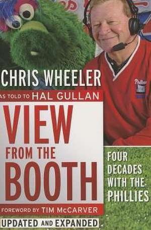 View from the Booth: Four Decades with the Phillies de Hal Gullan