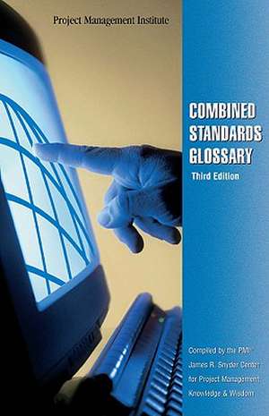 Combined Standards Glossary de Project Management Institute