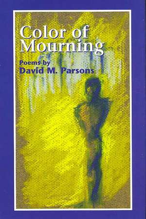 Color of Mourning de Dave Parsons