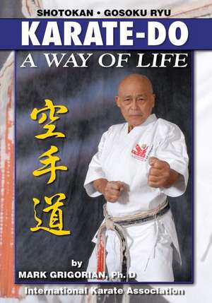 Karate-Do a Way of Life: A Basic Manuel of Karate de Mark Gregorian