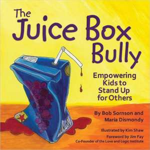 The Juice Box Bully: Empowering Kids to Stand Up for Others de Bob Sornson PhD