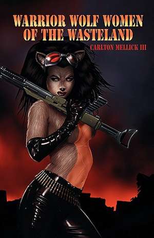 Warrior Wolf Women of the Wasteland de CARLTON, II MELLICK