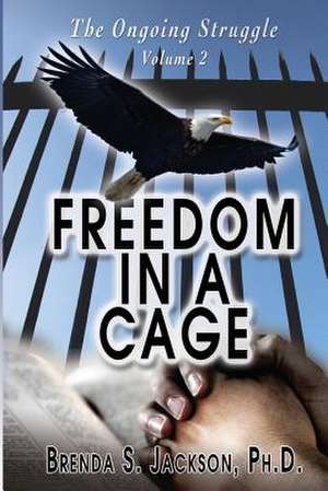 Freedom in a Cage de Brenda S. Jackson