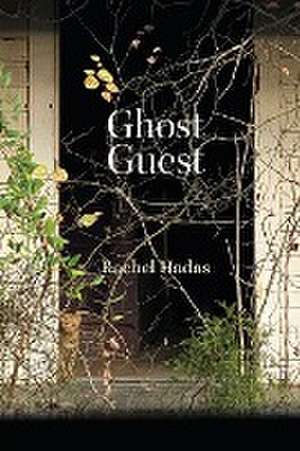 Ghost Guest de Rachel Hadas