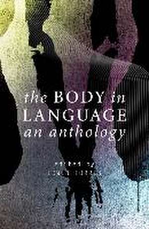 The Body in Language: An Anthology de Edwin Torres