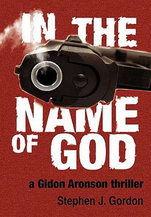 In the Name of God de Stephen J. Gordon