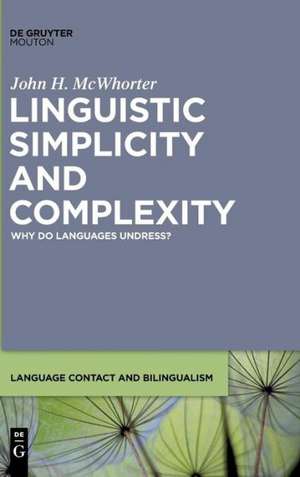 Linguistic Simplicity and Complexity de John H Mcwhorter