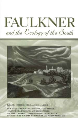 Faulkner and the Ecology of the South de Joseph R. Urgo