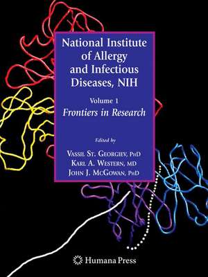 National Institute of Allergy and Infectious Diseases, NIH: Volume 1: Frontiers in Research de Vassil St. Georgiev