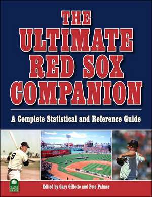 The Ultimate Red Sox Companion: A Complete Statistical and Reference Encyclopedia de Ken Rosenthal