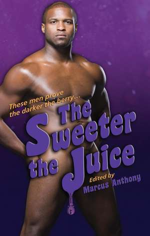 The Sweeter The Juice de Marcus Anthony