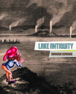 Lake Antiquity: 1996-2008 de Brandon Downing