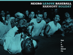 Negro League Baseball [With CD (Audio)]: The First 9 Years de Harmony Holiday