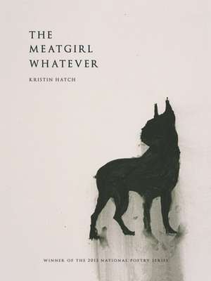 The Meatgirl Whatever de Kristin Hatch