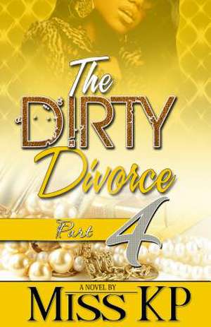 The Dirty Divorce, Part 4: The Sequel