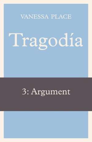 Tragodia 3: Argument de Vanessa Place